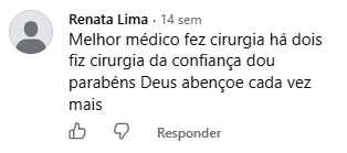 Comentário de Renata Lima no Facebook: Melhor médico, fiz cirurgia há dois anos, cirurgia da confiança, dou parabéns. Deus abençoe cada vez mais.