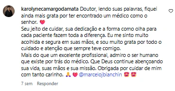 Comentário de karolynecamargodamata no Instagram: Doutor, lendo suas palavras, fiquei ainda mais grata por ter encontrado um médico como o senhor. Seu jeito de cuidar, sua dedicação e a forma como olha para cada paciente fazem toda a diferença. Sou muito grata por todo o cuidado e atenção que sempre teve comigo.