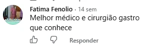 Comentário de Fatima Fenolio no Facebook: Melhor médico e cirurgião gastro que conheço.